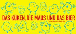 Das Kueken, die Maus und das Bier 01