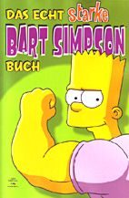 Das grosse Bart Simpson Buch 04 - Das echt starke Bart Simpson Buch 