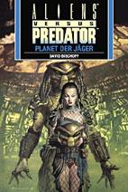 AVP Aliens vs. Predator 02: Planet der Jaeger