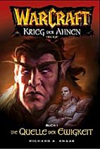 Warcraft 04: Krieg der Ahnen 01 - Quelle der Ewigkeit