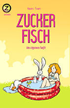 Zuckerfisch 04: Im eigenen Saft