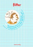 Flitter 01: Kleiner als das Leben, groesser als die Realitaet - neue deutschsprachige Comicerzaehler