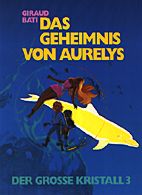 Der grosse Kristall 03: Geheimnis von Aurelys