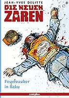 Die neuen Zaren 03: Feuerzauber in Baku