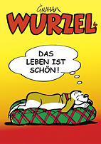 Wurzel 04: Das Leben ist schoen