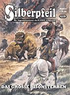 Silberpfeil 04: Das grosse Bisonsterben  (Jugendabenteuer als Kleine Antilope)