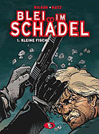 Blei im Schaedel 01: Kleine Fische