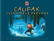 Califax sucht neue Freunde - Ein Abrafaxe Bilderbuch