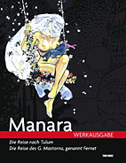 Manara Werkausgabe 01: Die Reise nach Tulum / Die Reise des G. Mastorna