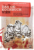 Das Ox-Kochbuch 04: Kochen ohne Knochen - noch mehr vegetarische und vegane Punk-Rezepte