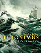 Jeronimus 01: Ruhe vor dem Sturm