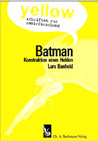 Batman - Konstruktion eines Helden