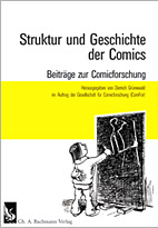 Struktur und Geschichte der Comics - Beitraege zur Comicforschung