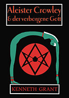 Aleister Crowley & der verborgene Gott
