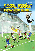 Fussball Verrueckt 01: 11 Feinde muesst Ihr sein