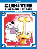 Cubitus Classic 03: Ohne Fleiss kein Preis