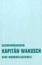 Kapitaen Wakusch 02: Sachsenhaeuschen