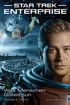 Star Trek -  Enterprise 02: Was Menschen Gutes tun