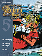 Roland, Ritter Ungestuem Gesamtausgabe 05: Der Geheimgang - Der Guenstling des Koenigs - Die Falle