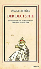 Der Deutsche - Erinnerungen und Betrachtungen eines Kriegsgefangenen