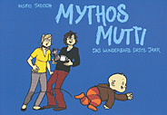Mythos Mutti 01: Das wunderbare erste Jahr (Neuauflage)