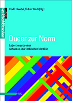 Queer zur Norm - Leben jenseits einer schwulen oder lesbischen Identitaet