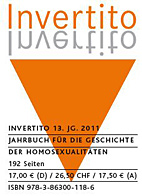 Invertito 13. Jahrgang 2011 - Jahrbuch fuer die Geschichte der Homosexualitaeten