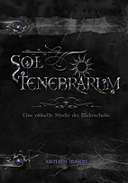 Sol Tenebrarum - Eine okkult Studie der Melancholie