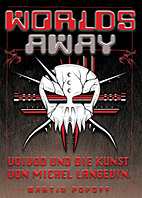 Worlds Away - Voivod und die Kunst von Michel Langevin