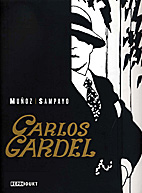 Carlos Gardel - Die Stimme Argentiniens
