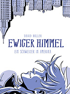 Ewiger Himmel: Ein Schweizer in Amerika (Luxusausgabe)