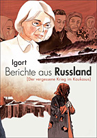 Berichte aus Russland - Der vergessene Krieg im Kaukasus (Neuauflage)