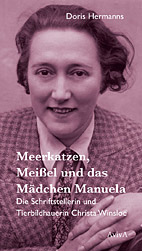 Meerkatzen, Meissel und das Maedchen Manuela - Die Schriftstellerin und Tierbildhauerin Christa Winsloe