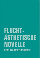 Fluchtaesthetische Novelle