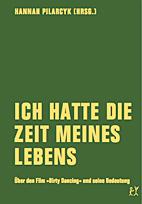 Ich hatte die Zeit meines Lebens - Ueber den Film Dirty Dancing und seine Bedeutung