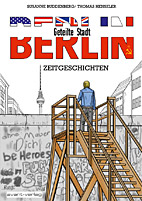 Berlin - Geteilte Stadt, Zeitgeschichten