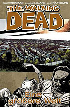 The Walking Dead 16: Eine groessere Welt
