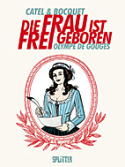 Die Frau ist frei geboren - Olympe de Gouges (Splitter Books)