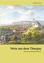 Wein aus dem Thurgau - Eine Kulturgeschichte