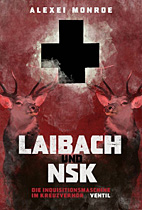 Laibach und NSK - Die Inquisationsmaschine im Kreuzverhoer