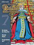 Roland, Ritter Ungestuem Gesamtausgabe 07: Die Verlobte des Koenig Artus - Blutende Mauern - Kurzgeschichten Teil 1