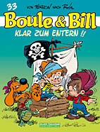 Boule und Bill 33: Klar zum Entern
