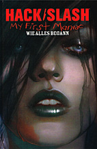 HACK / SLASH 09: My First Maniac - Wie alles begann