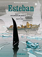 Esteban Doppelband 02: Der Ueberlebenskampf & Gefangen am Ende der Welt & Blut und Eis