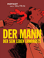 Der Mann der sein Leben ermordete
