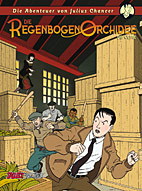 Abenteuer von Julius Chancer 01: Die Regenbogenorchidee 1 - Die Wette