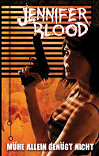 Jennifer Blood 03: Muehe allein genuegt nicht