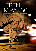 Leben im Rausch - Evolution, Geschichte, Aufstand