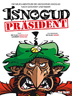 Isnoguds neue Abenteuer 01: Praesident Isnogud  (Die neuen Abenteuer des Grosswesirs Isnogud nach Goscinny und Tabary)