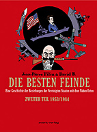 Die besten Feinde 02: Eine Geschichte der Beziehungen der Vereinigten Staaten mit dem Nahnen Osten - ZweiterTeil 1953 / 1984